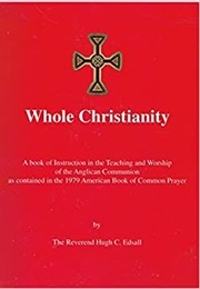 Whole Christianity (Hugh C. Edsall)