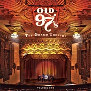 Old 97'S - The Grand Theatre, Volume One