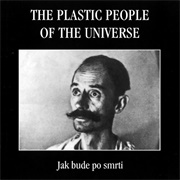 The Plastic People of the Universe - Jak Bude Po Smrti