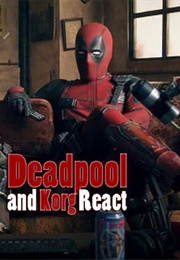 Deadpool's Maximum Reactions: Korg and Deadpool (Short) (2021)