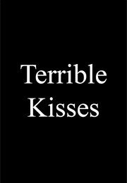 Terrible Kisses (2004)