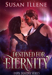 Destined for Eternity (Susan Illene)