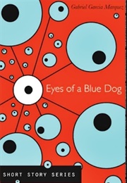 Eyes of a Blue Dog (Gabriel García Márquez)
