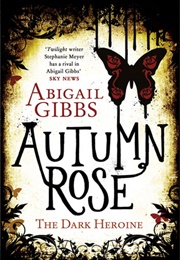 Autumn Rose (The Dark Heroine, #2) (Abigail Gibbs)