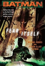 Batman: Fear Itself (Michael Reaves and Steven-Elliott Altman)