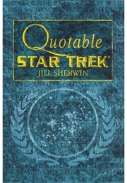 Quotable Star Trek (Jill Sherwin)