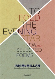 To Fold the Evening Star (Ian McMillan)
