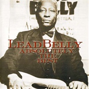 Leadbelly – Absolutely the Best