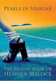 Pearls in Vinegar (Heather Mallick)