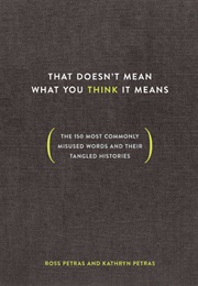That Doesn&#39;t Mean What You Think It Means (Ross Petras)