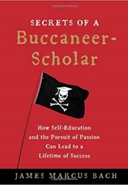 Secrets of a Buccaneer Scholar (James Marcus Bach)