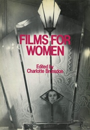 Films for Women (Charlotte Brunsdon, Ed.)