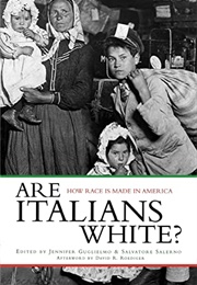 Are Italians White? (Jennifer Guglielmo, Salvatore Salerno, Eds.)