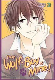 That Wolf-Boy Is Mine! 3 (Yoko Nogiri)