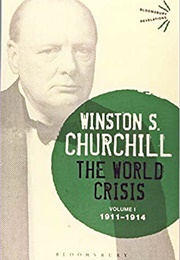 The World Crisis Volume I: 1911-1914 (Bloomsbury Revelations) (Winston Churchill)