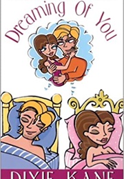 Dreaming of You (Dixie Kane)