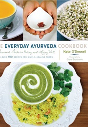 The Everyday Ayurveda Cookbook (Kate O'Donnell)
