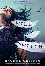 Wild Is the Witch (Rachel Griffin)