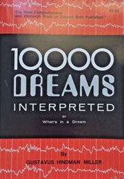 10,000 Dreams Interpreted (Gustavus Hindman Miller)