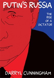 Putin's Russia: The Rise of a Dictator (Darryl Cunningham)