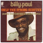 Only the Strong Survive .. Billy Paul