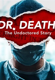 Dr. Death: The Undoctored Story (2021)