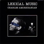 Charles Amirkhanian - Lexical Music