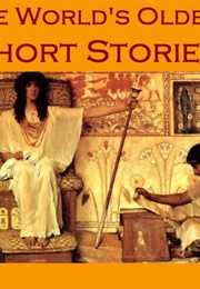 The World's Oldest Short Stories (Herodotus, Et Al)