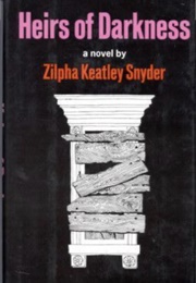 Heirs of Darkness (Zilpha Keatley Snyder)
