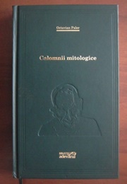 Calomnii Mitologice (Octavian Paler)