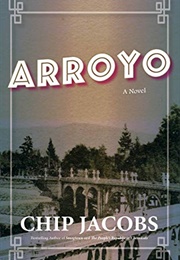 Arroyo (Chip Jacobs)