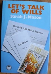 Let's Talk of Wills (Sarah J. Mason)