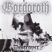 Gorgoroth - Destroyer, or About How to Philosophize With the Hammer