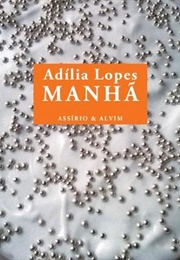 Manhã (Adília Lopes)