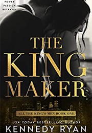 The King Maker (Kennedy Ryan)