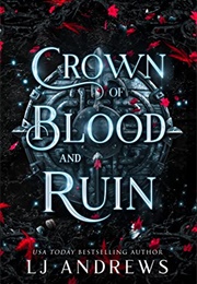 Crown of Blood and Ruin (L.J. Andrews)