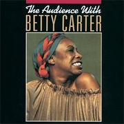 The Audience With Betty Carter - Betty Carter