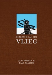 Biografie Van Een Vlieg (Jaap Robben)