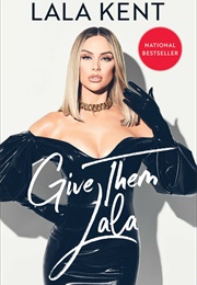 Give Them Lala (Lala Kent)