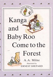 Kanga and Baby Roo Come to the Forest (A.A. Milne)