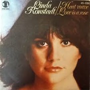 Love Is a Rose - Linda Ronstadt