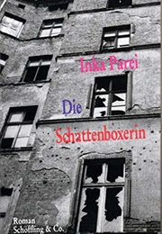 Die Schattenboxerin (Inka Parei)