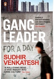 Gang Leader for a Day (Sudhir Venkatesh)
