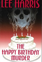 The Happy Birthday Murders (Lee Harris)
