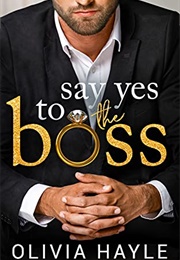 Say Yes to the Boss (Olivia Hayle)