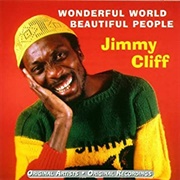 Wonderful World, Beautiful People - Jimmy Cliff