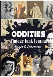 Oddities: Vintage Junk Journal (Printopedia)