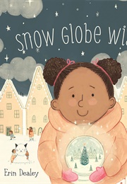 Snow Globe Wishes (Erin Dealey)