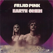 Frijid Pink - Earth Omen