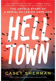 Helltown (Casey Sherman)